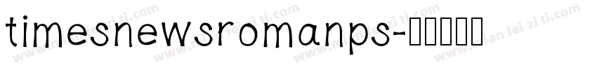 timesnewsromanps字体转换