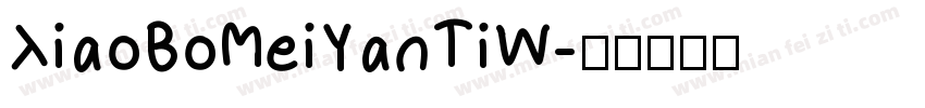 XiaoBoMeiYanTiW字体转换