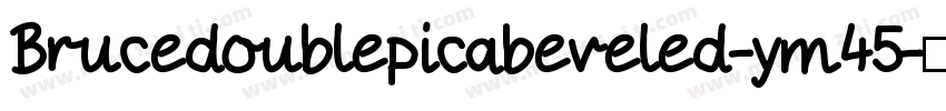 Brucedoublepicabeveled-ym45字体转换