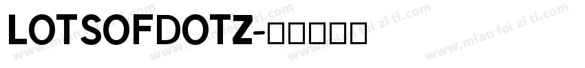 LOTSOFDOTZ字体转换