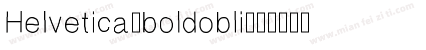 Helvetica-boldobli字体转换
