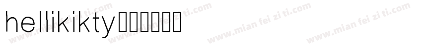 hellikikty字体转换