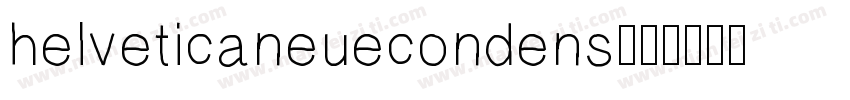 helveticaneuecondens字体转换