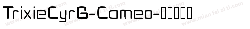 TrixieCyrG-Cameo字体转换