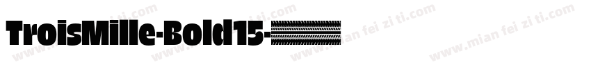 TroisMille-Bold15字体转换