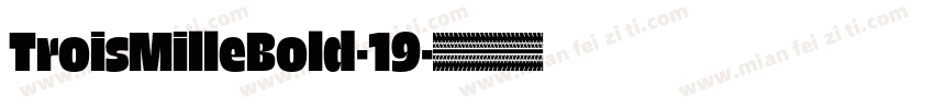 TroisMilleBold-19字体转换