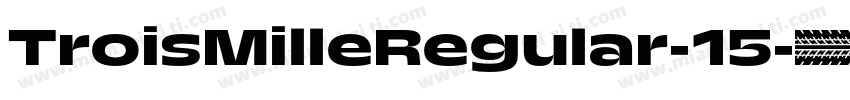 TroisMilleRegular-15字体转换