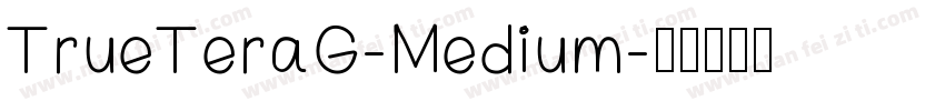TrueTeraG-Medium字体转换
