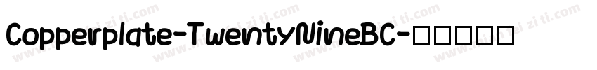 Copperplate-TwentyNineBC字体转换