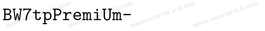 BW7tpPremiUm字体转换