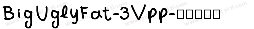 BigUglyFat-3Vpp字体转换