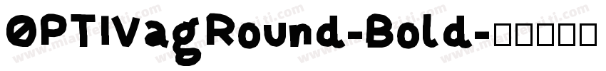 OPTIVagRound-Bold字体转换