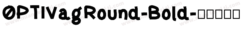 OPTIVagRound-Bold字体转换