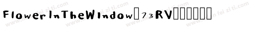 FlowerInTheWindow-73RV字体转换