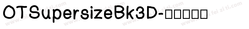 OTSupersizeBk3D字体转换