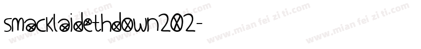 SmackLaidethDown202字体转换