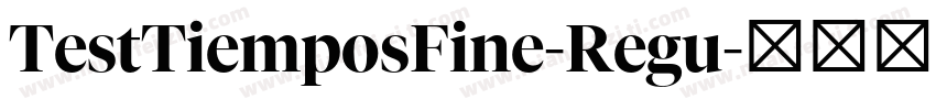 TestTiemposFine-Regu字体转换