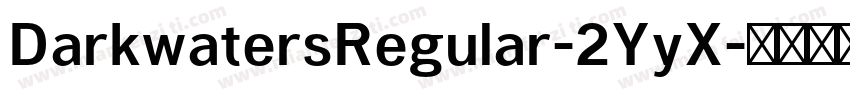 DarkwatersRegular-2YyX字体转换