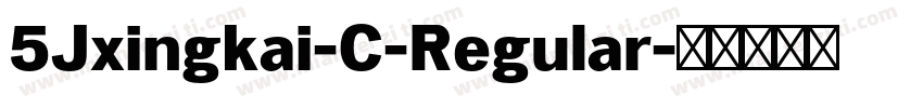5Jxingkai-C-Regular字体转换