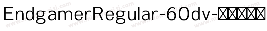 EndgamerRegular-6Odv字体转换