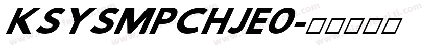 KSYSMPCHJE0字体转换