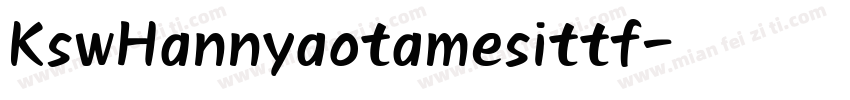 KswHannyaotamesittf字体转换