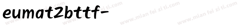 eumat2bttf字体转换