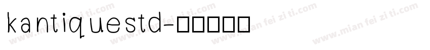 kantiquestd字体转换