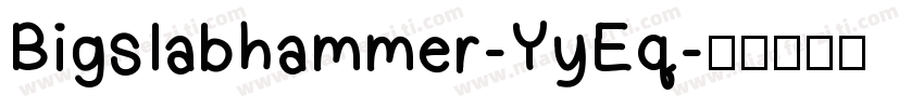 Bigslabhammer-YyEq字体转换