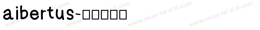 aibertus字体转换