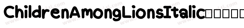 ChildrenAmongLionsItalic-0469字体转换