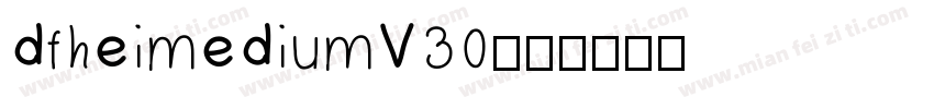 dfheimediumV30字体转换