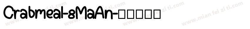 Crabmeal-8MaAn字体转换