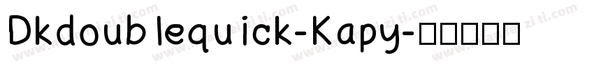 Dkdoublequick-Kapy字体转换