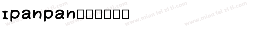 Ipanpan字体转换