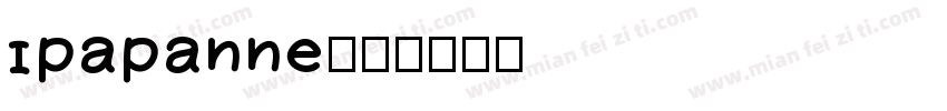 Ipapanne字体转换