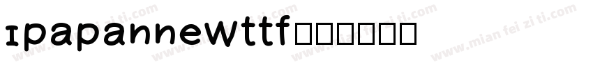 Ipapannewttf字体转换