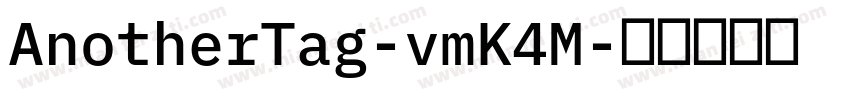 AnotherTag-vmK4M字体转换