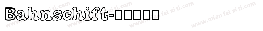 Bahnschift字体转换