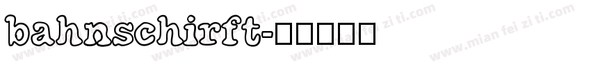 bahnschirft字体转换