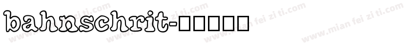 bahnschrit字体转换