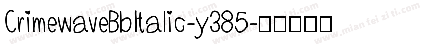 CrimewaveBbItalic-y385字体转换