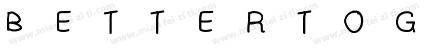 BETTERTOGETHERSCRIPT字体转换
