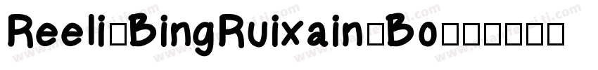 Reeli-BingRuixain-Bo字体转换