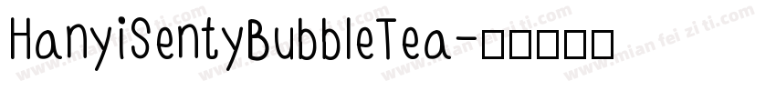 HanyiSentyBubbleTea字体转换