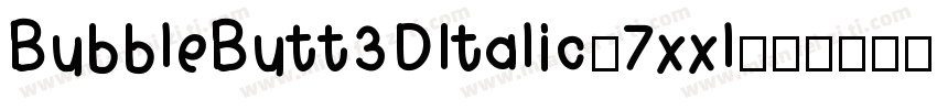 BubbleButt3DItalic-7xxl字体转换