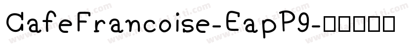 CafeFrancoise-EapP9字体转换