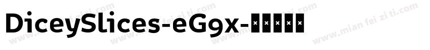 DiceySlices-eG9x字体转换
