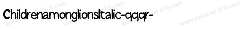 ChildrenamonglionsItalic-qqqr字体转换