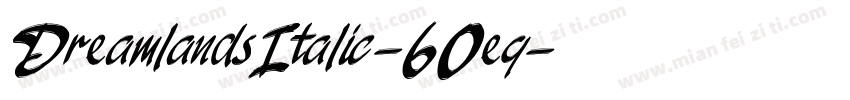 DreamlandsItalic-60eq字体转换
